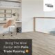 Revamping your interiors? Palio Trade flooring is an unbeatable combination of style and strength is just what you need. Buy Palio Trade Flooring for the wow factor - visit Cowal Building.